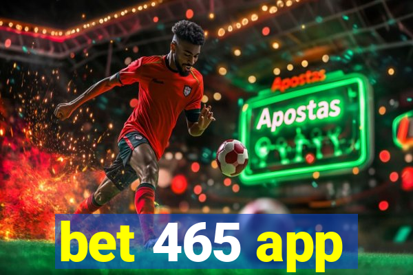 bet 465 app